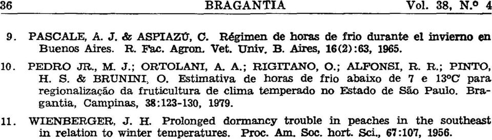 Estimativa de horas de frio abaixo de 7 e 13 C para regionalização da fruticultura de clima temperado no Estado de São Paulo.