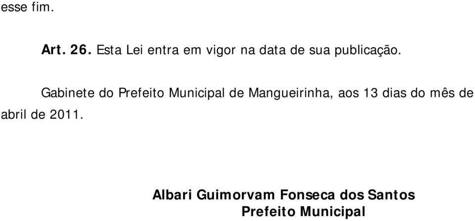 Gabinete do Prefeito Municipal de Mangueirinha, aos