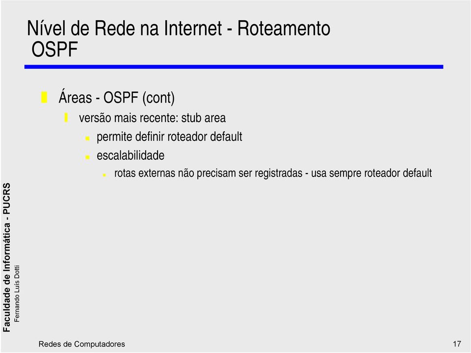 roteador default escalabilidade rotas externas não precisam