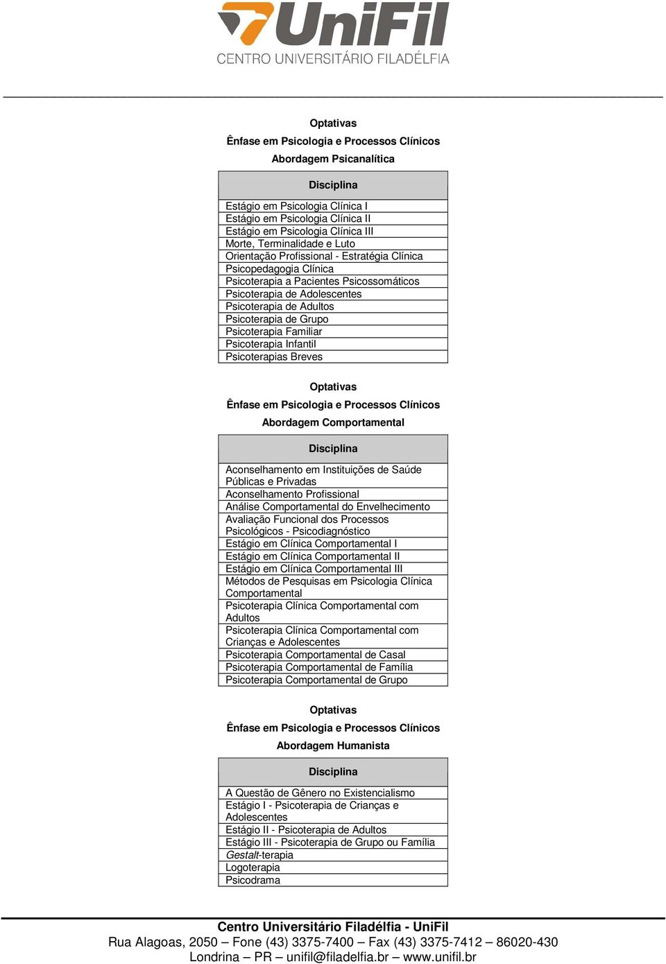 Breves Abordagem Comportamental Aconselhamento em Instituições de Saúde Públicas e Privadas Aconselhamento Profissional Análise Comportamental do Envelhecimento Avaliação Funcional dos Processos