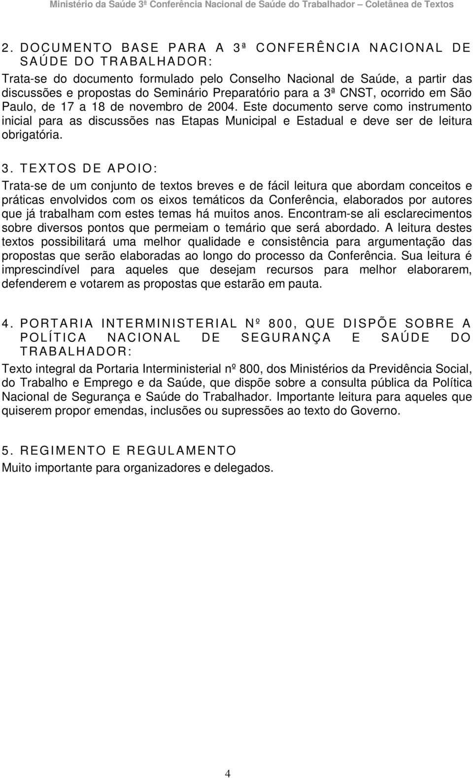 para a 3ª CNST, ocorrido em São Paulo, de 17 a 18 de novembro de 2004.