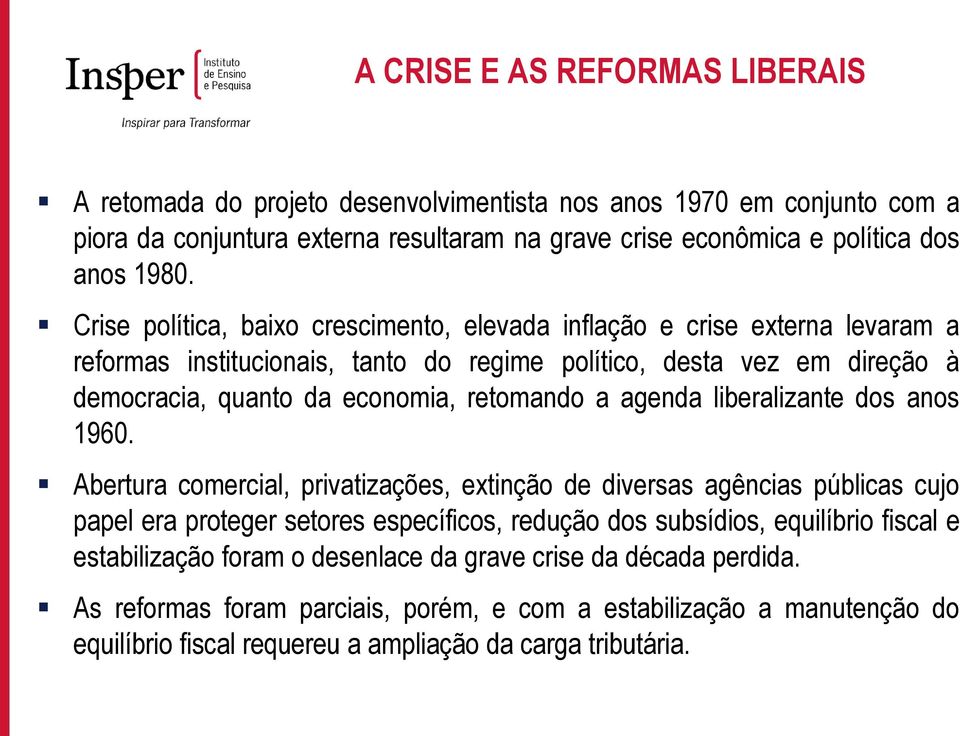 agenda liberalizante dos anos 1960.