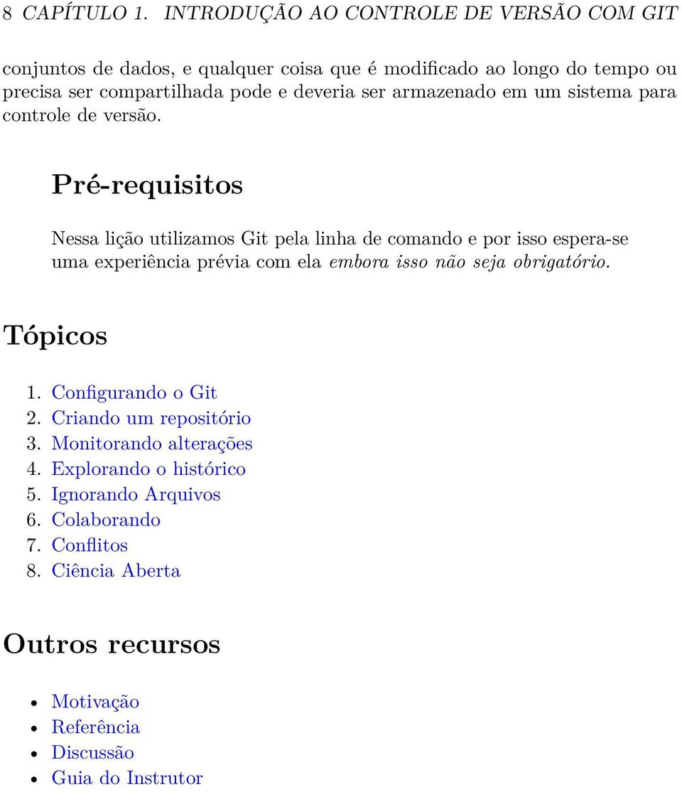 deveria ser armazenado em um sistema para controle de versão.