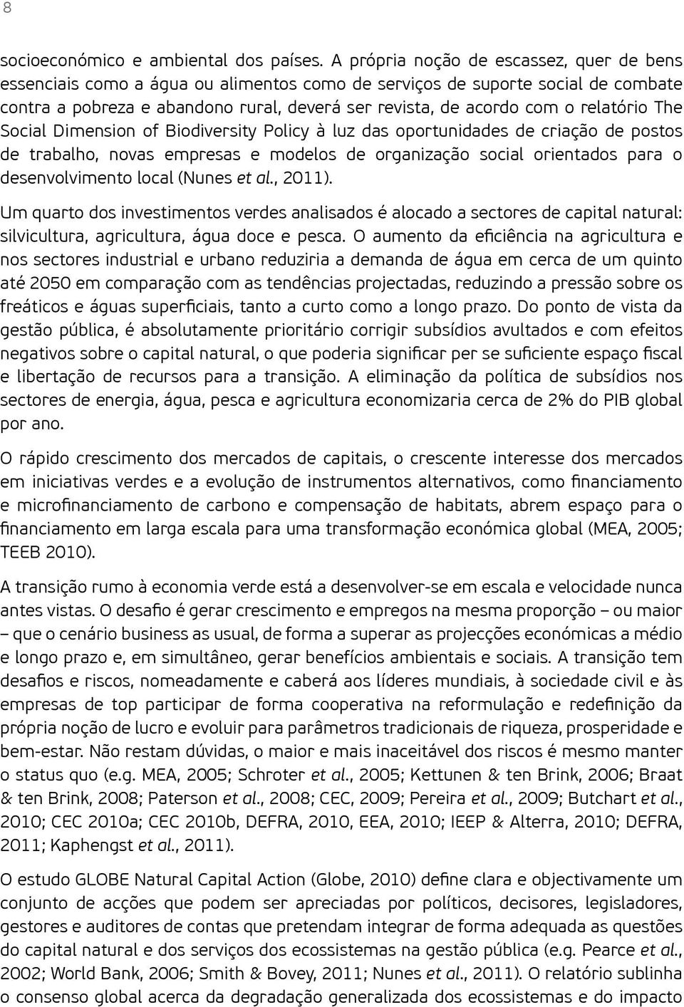 relatório The Social Dimension of Biodiversity Policy à luz das oportunidades de criação de postos de trabalho, novas empresas e modelos de organização social orientados para o desenvolvimento local