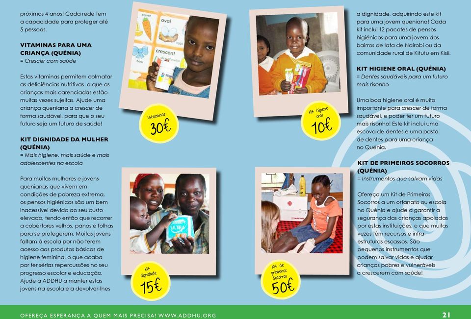 Ajude uma criança queniana a crescer de forma saudável, para que o seu futuro seja um futuro de saúde!