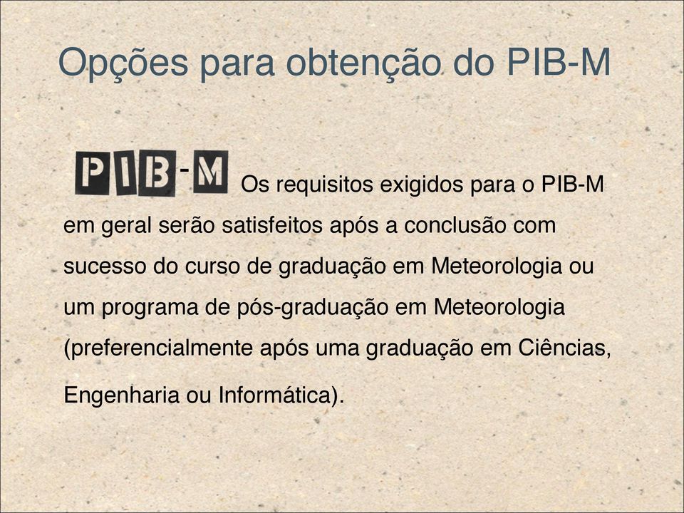 graduação em Meteorologia ou um programa de pós-graduação em