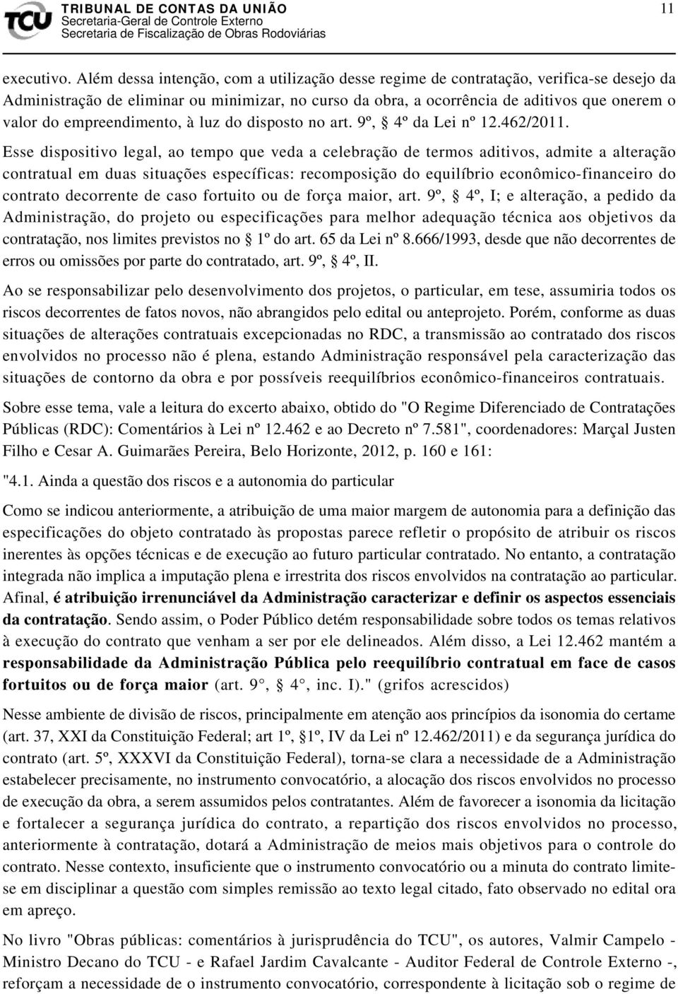 empreendimento, à luz do disposto no art. 9º, 4º da Lei nº 12.462/2011.