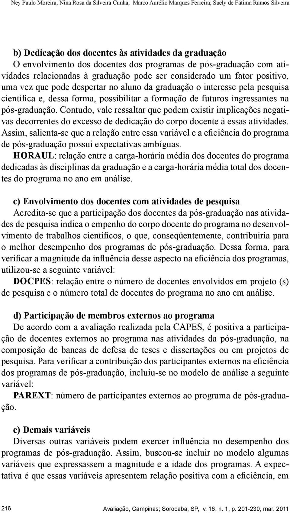 dessa forma, possibilitar a formação de futuros ingressantes na pós-graduação.