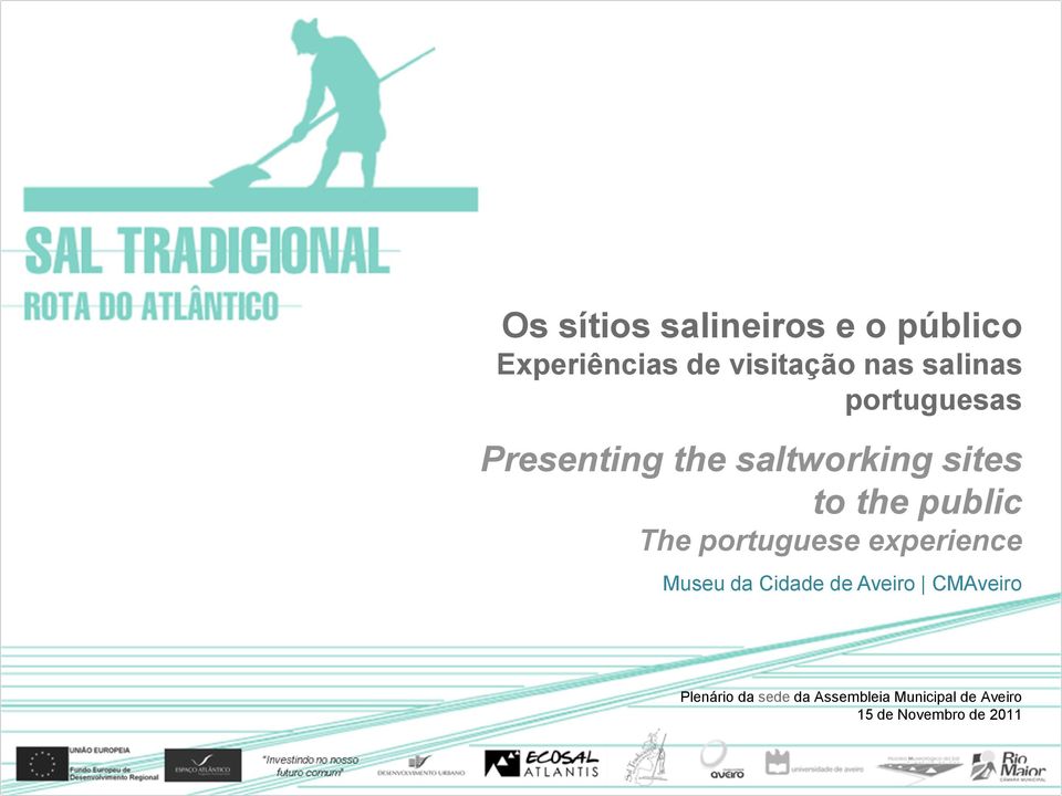 public The portuguese experience Museu da Cidade de Aveiro