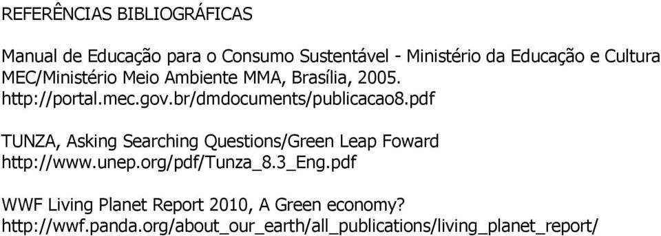 pdf TUNZA, Asking Searching Questions/Green Leap Foward http://www.unep.org/pdf/tunza_8.3_eng.