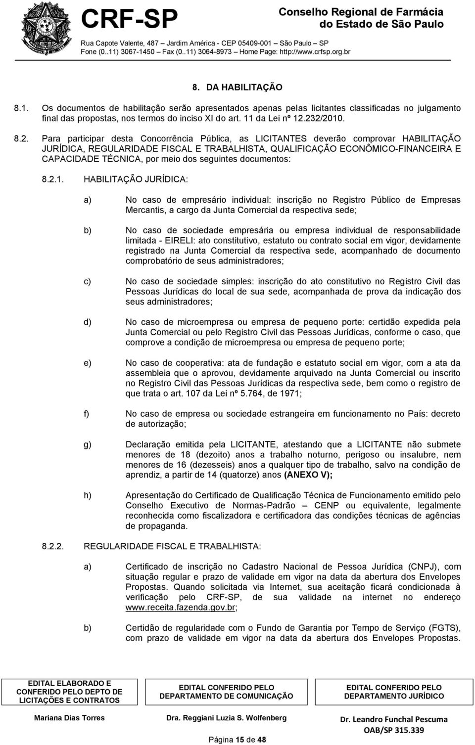 TÉCNICA, por meio dos seguintes documentos: 8.2.1.