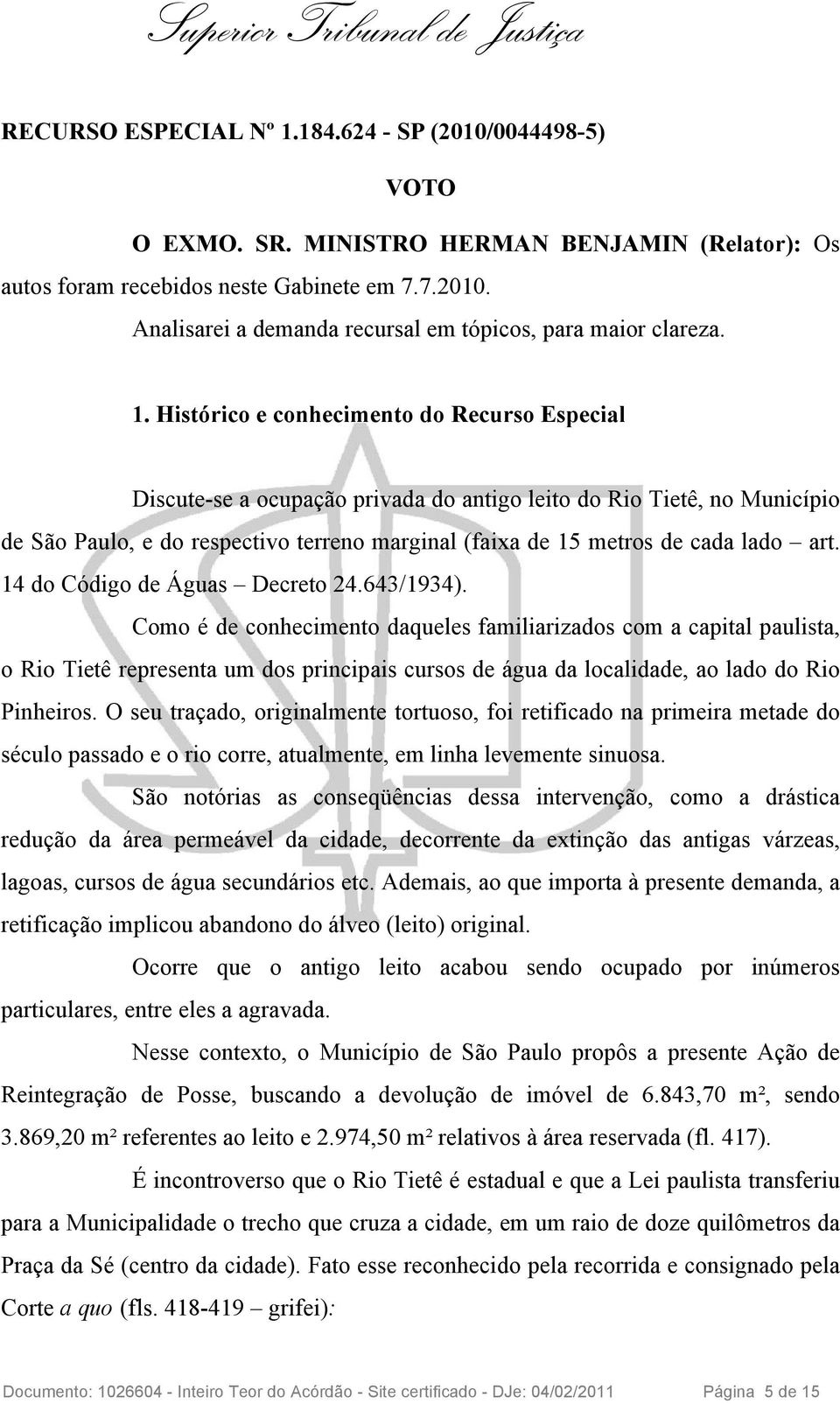 lado art. 14 do Código de Águas Decreto 24.643/1934).