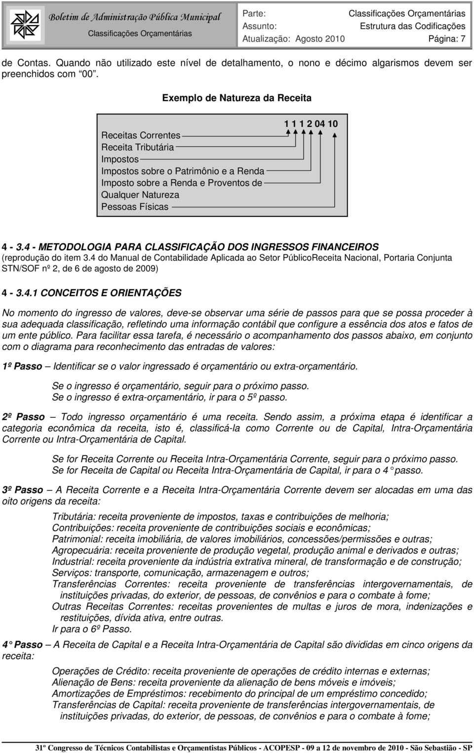 10 4-3.4 - METODOLOGIA PARA CLASSIFICAÇÃO DOS INGRESSOS FINANCEIROS (reprodução do item 3.