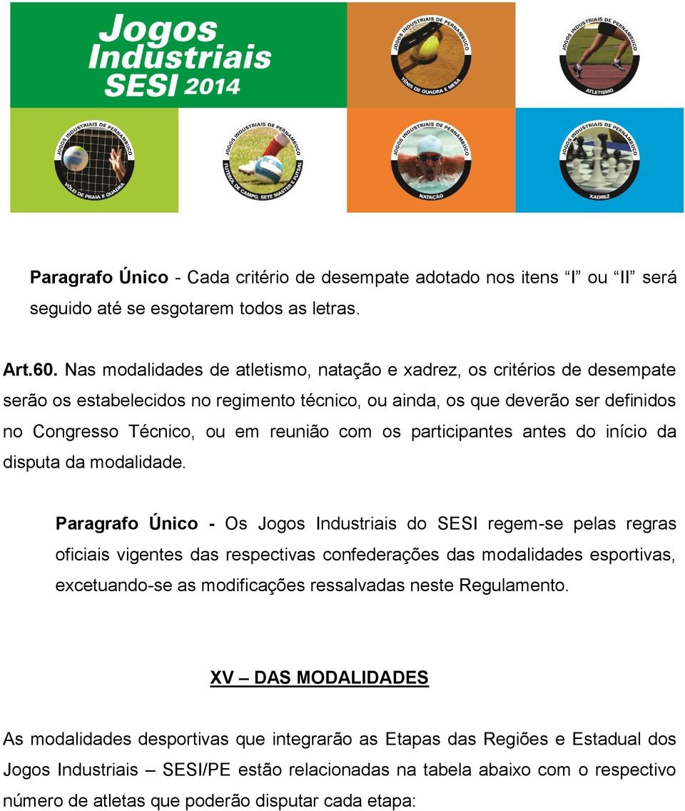 os participantes antes do início da disputa da modalidade.