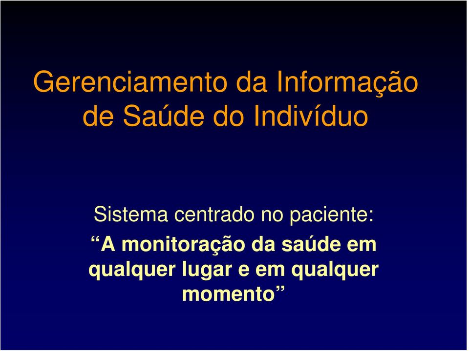 no paciente: A monitoração da saúde