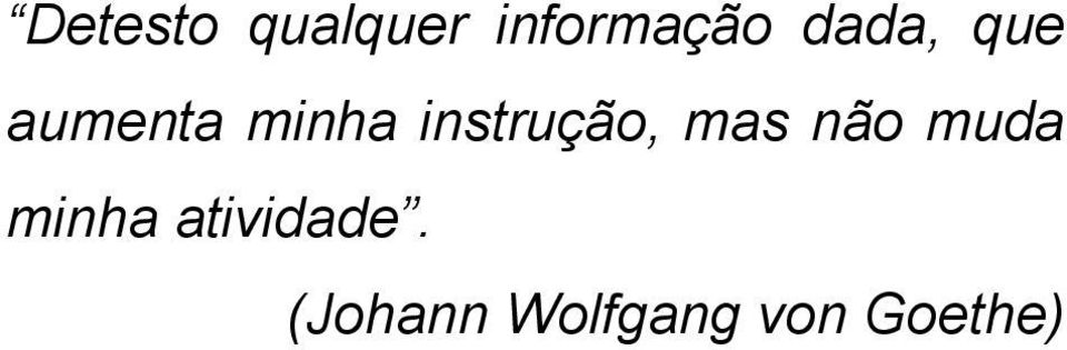 instrução, mas não muda minha