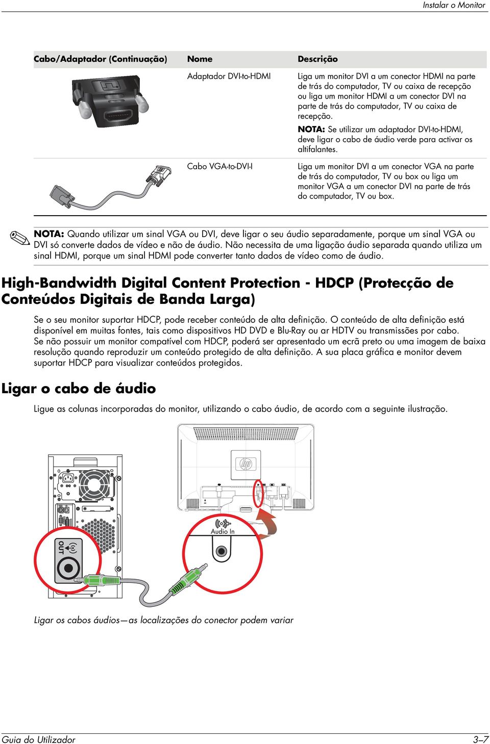 NOTA: Se utilizar um adaptador DVI-to-HDMI, deve ligar o cabo de áudio verde para activar os altifalantes.