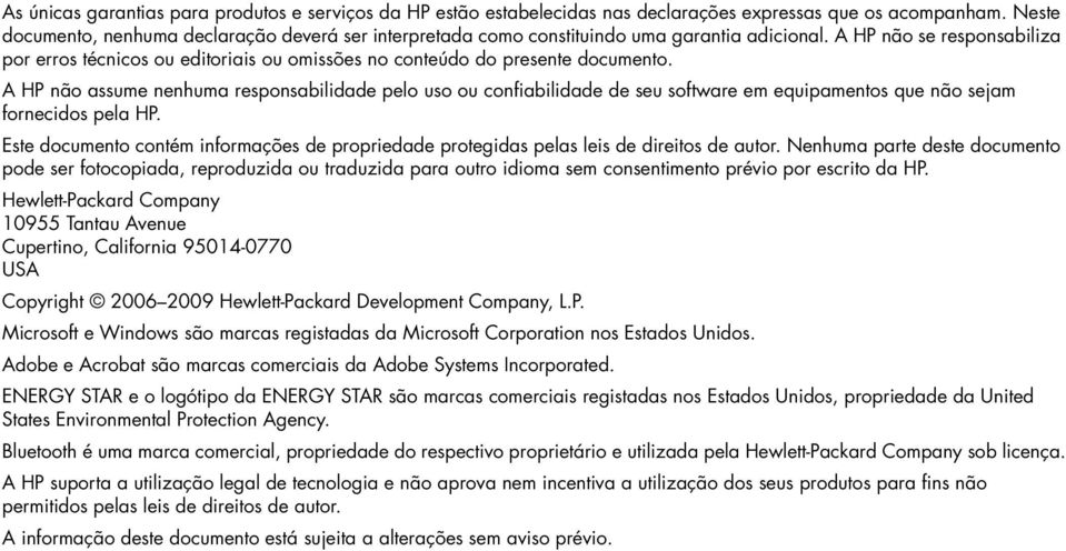 A HP não se responsabiliza por erros técnicos ou editoriais ou omissões no conteúdo do presente documento.