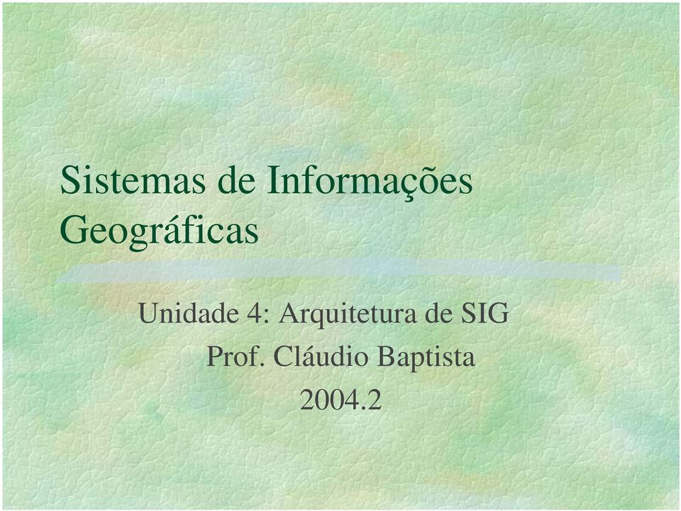 Arquitetura de SIG Prof.