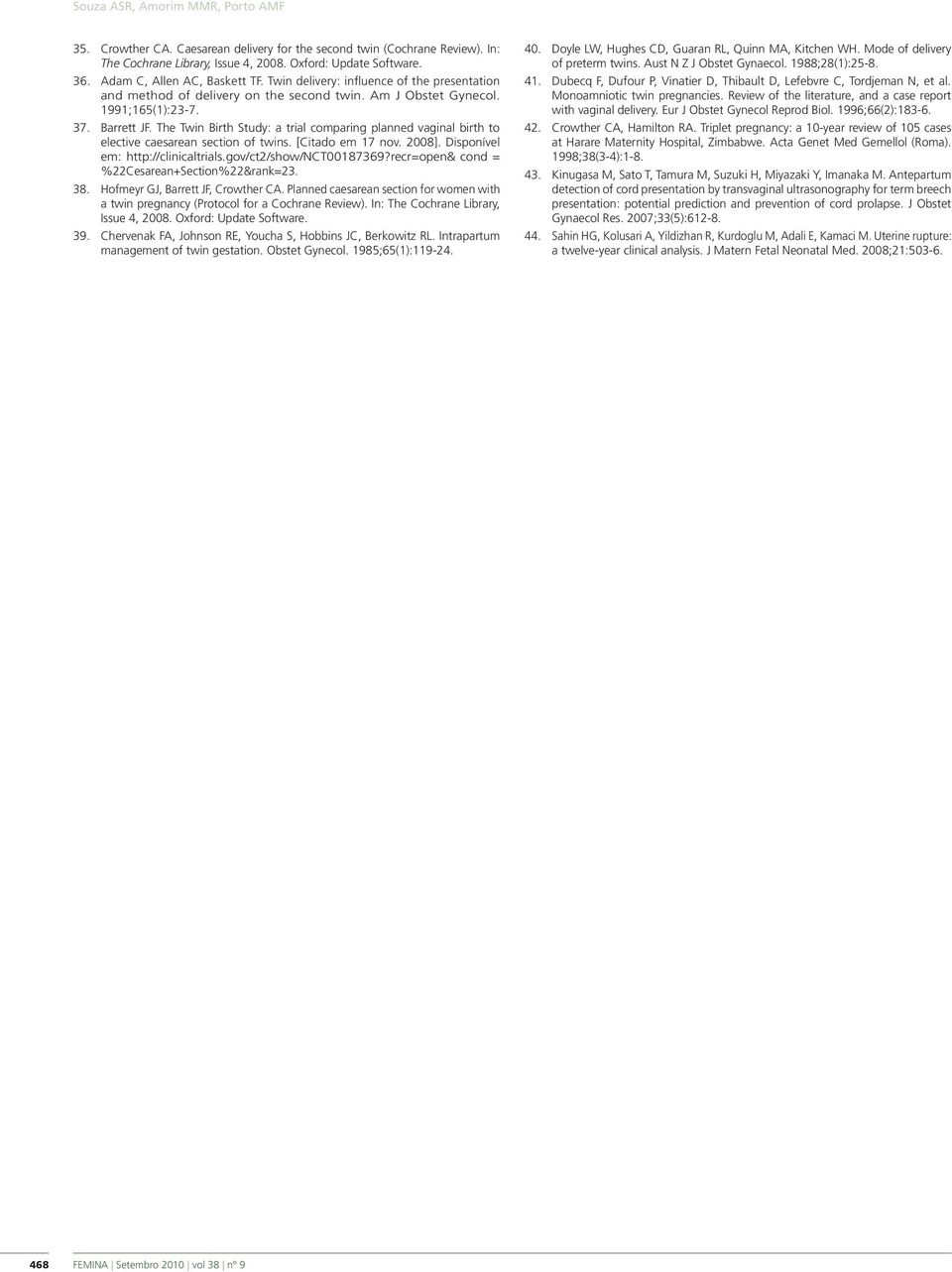 The Twin Birth Study: a trial comparing planned vaginal birth to elective caesarean section of twins. [Citado em 17 nov. 2008]. Disponível em: http://clinicaltrials.gov/ct2/show/nct00187369?