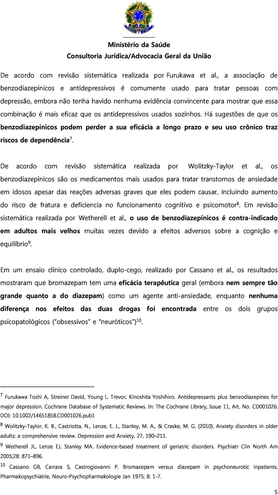 é mais podem eficaz que perder os antidepressivos a sua eficácia usados a longo sozinhos.