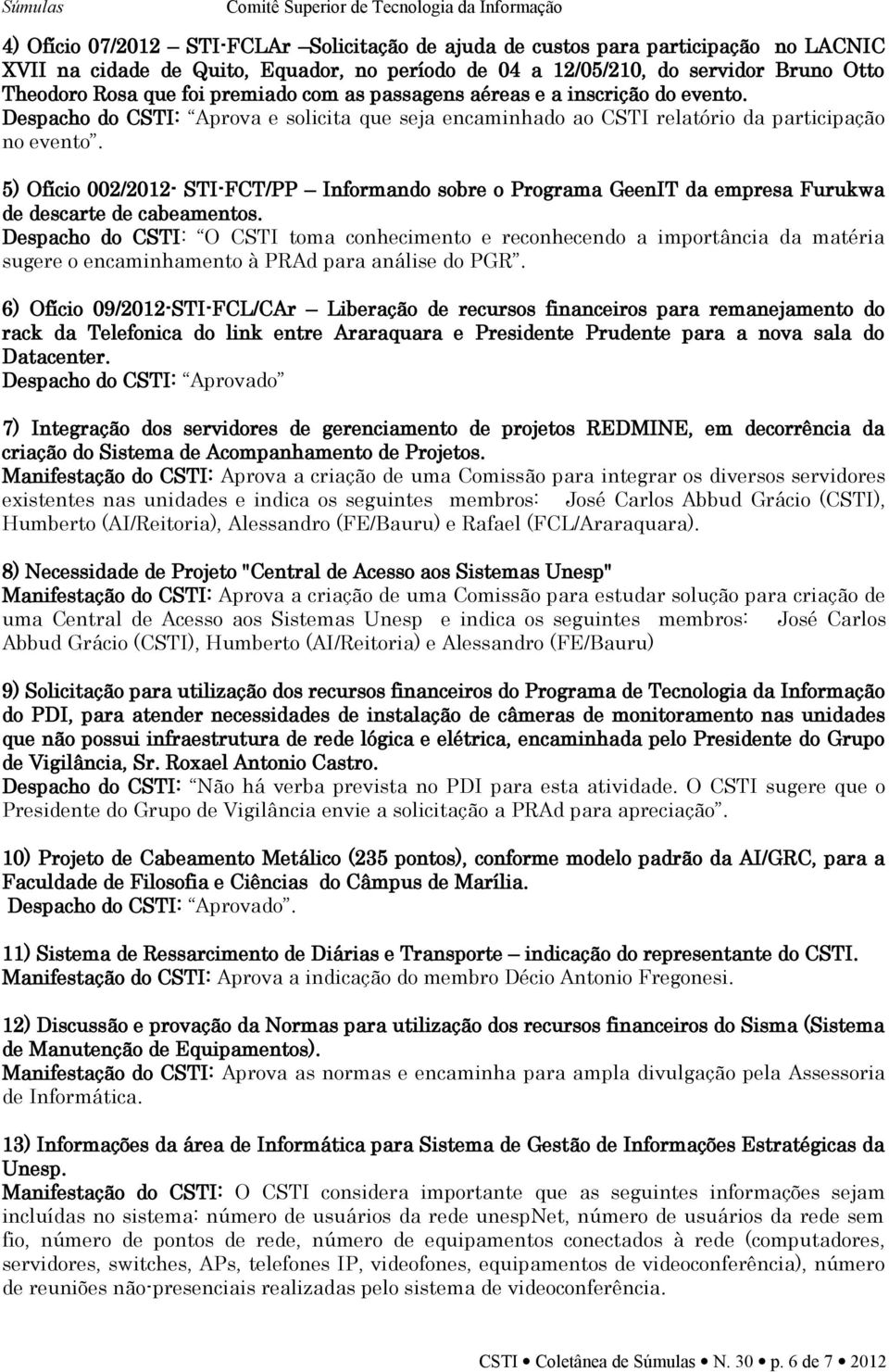 5) Ofício 002/2012- STI-FCT/PP Informando sobre o Programa GeenIT da empresa Furukwa de descarte de cabeamentos.