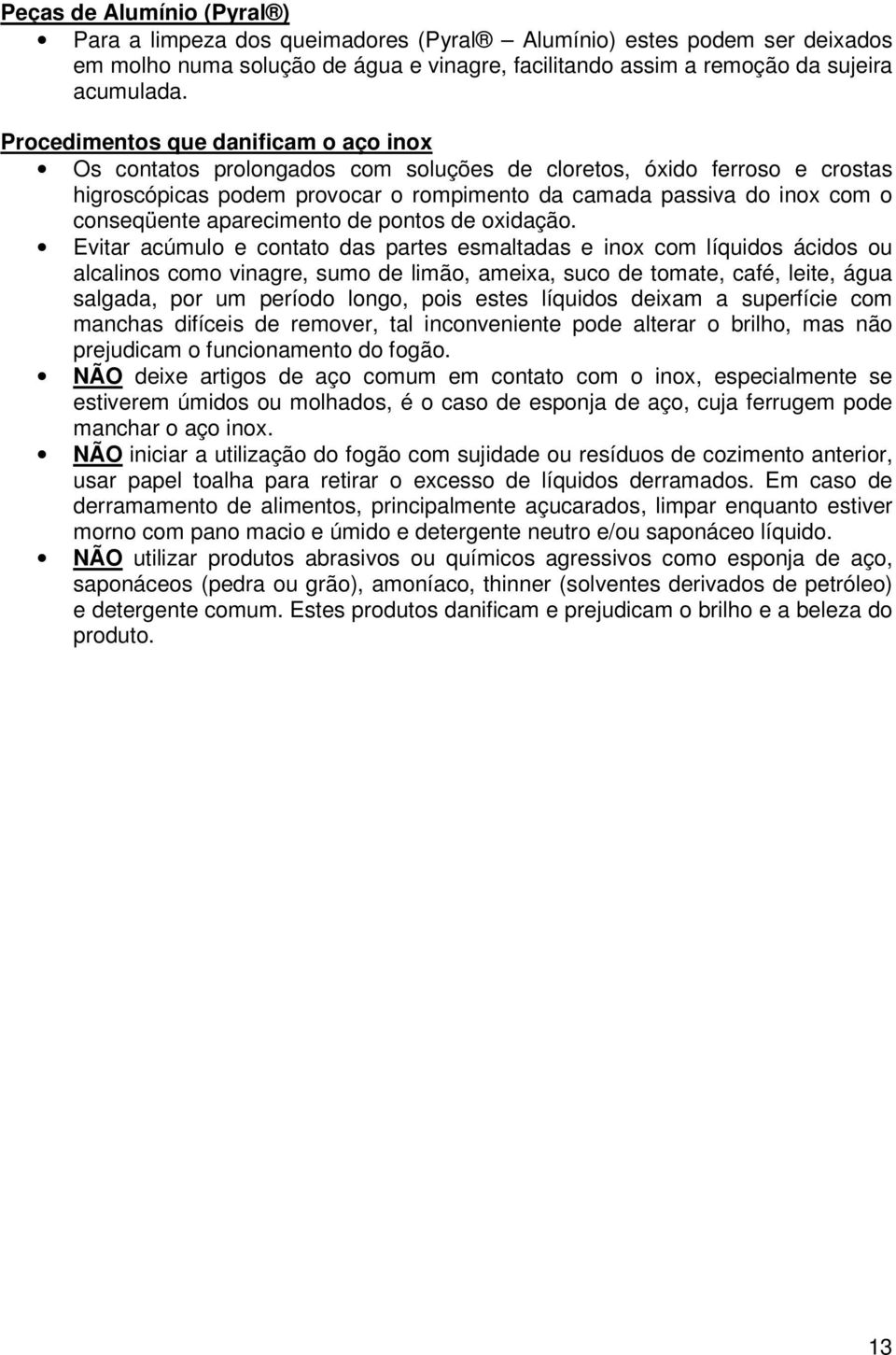 aparecimento de pontos de oxidação.