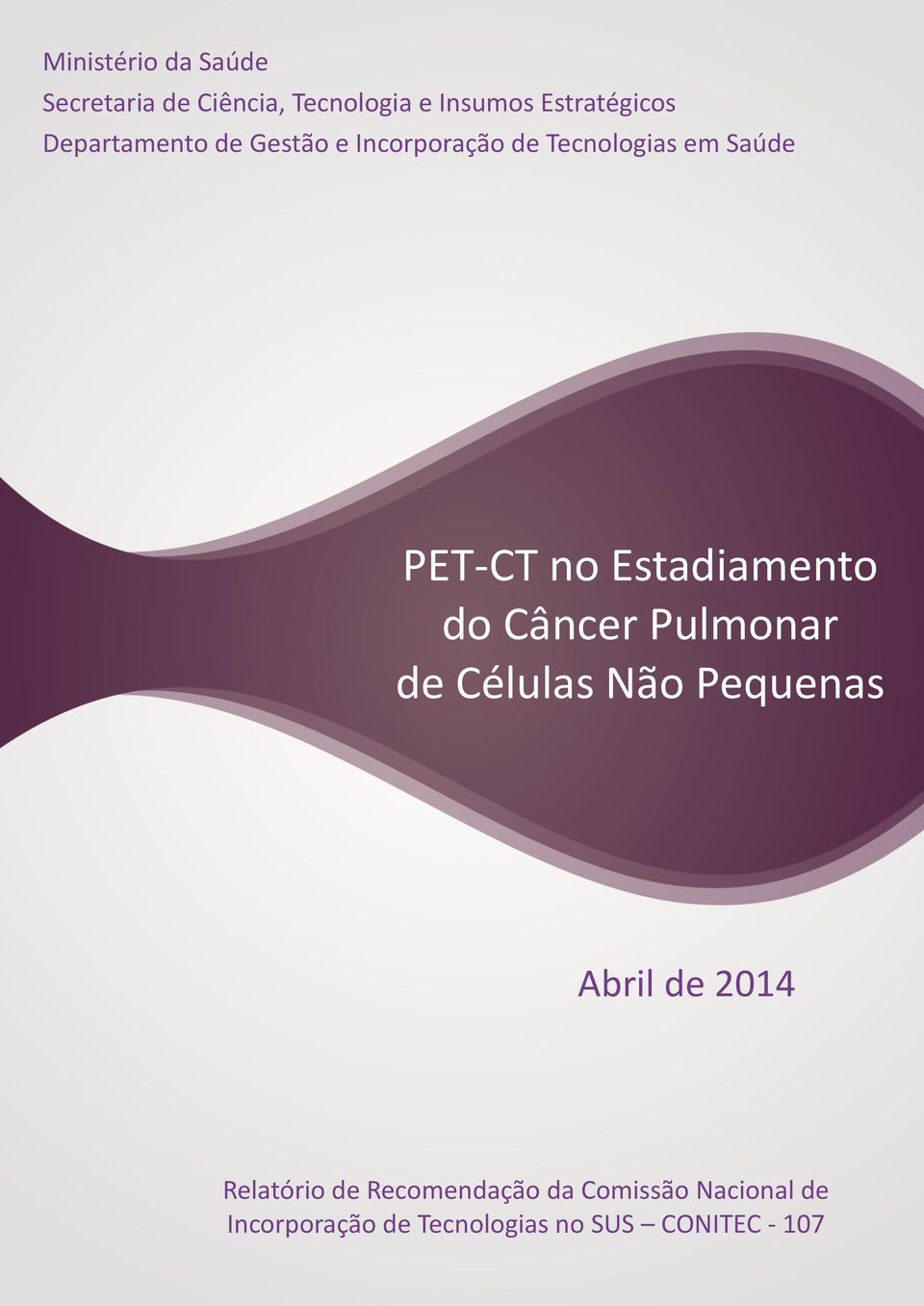 Estadiamento do Câncer Pulmonar de Células Não Pequenas Abril de 2014 Relatório