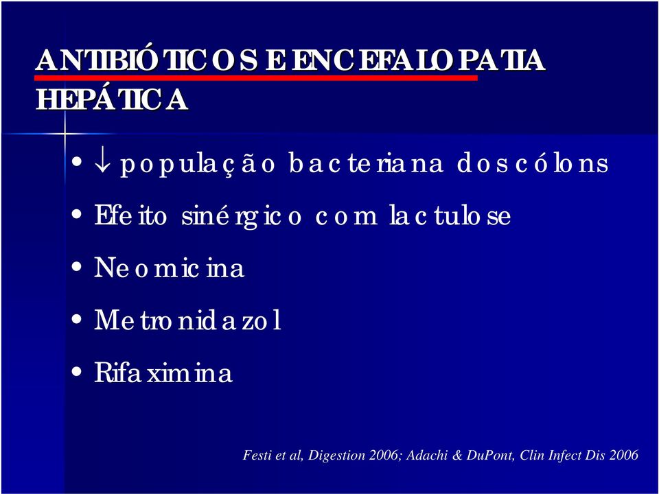 com lactulose Neomicina Metronidazol Rifaximina