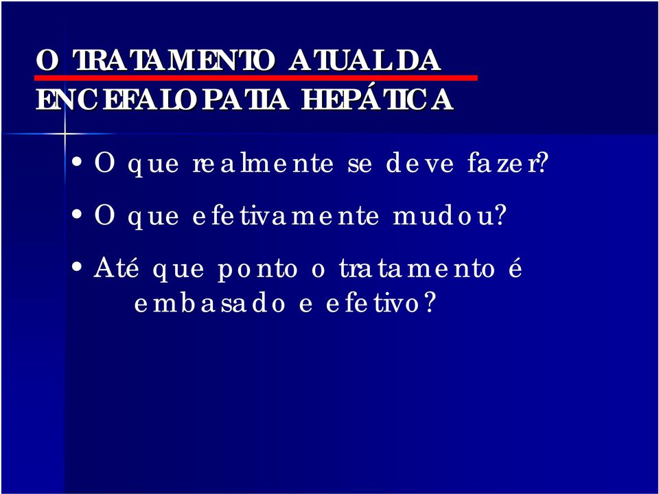 fazer? O que efetivamente mudou?