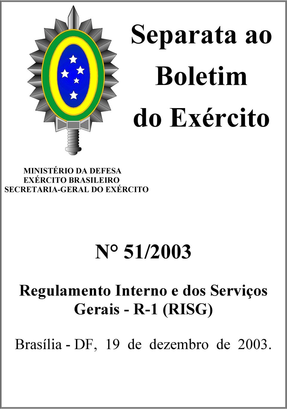 EXÉRCITO N 51/2003 Regulamento Interno e dos