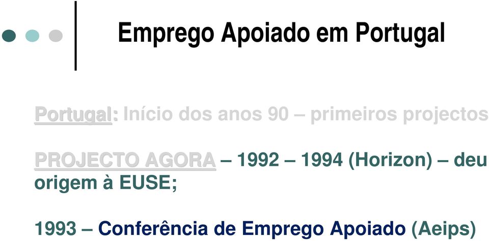 PROJECTO AGORA 1992 1994 (Horizon) deu