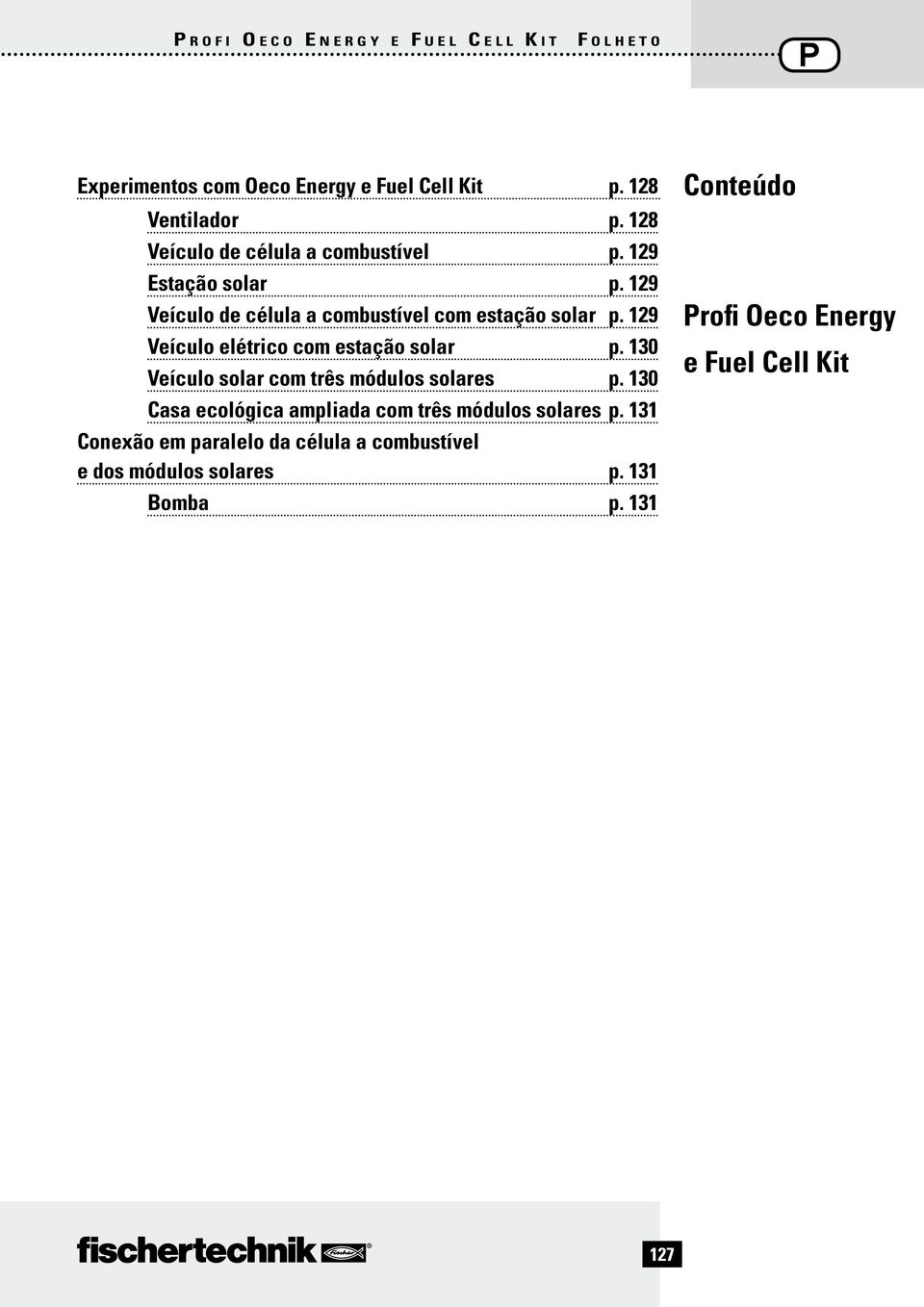 129 Veículo elétrico com estação solar p. 130 Veículo solar com três módulos solares p.