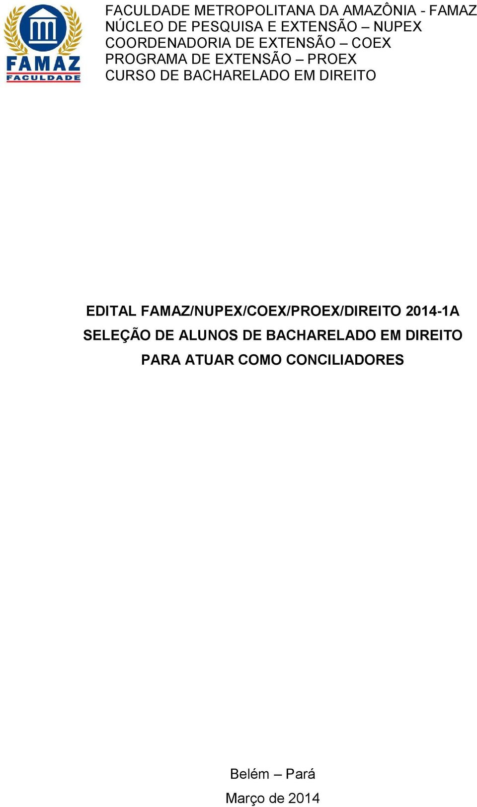 BACHARELADO EM DIREITO EDITAL FAMAZ/NUPEX/COEX/PROEX/DIREITO 2014-1A SELEÇÃO
