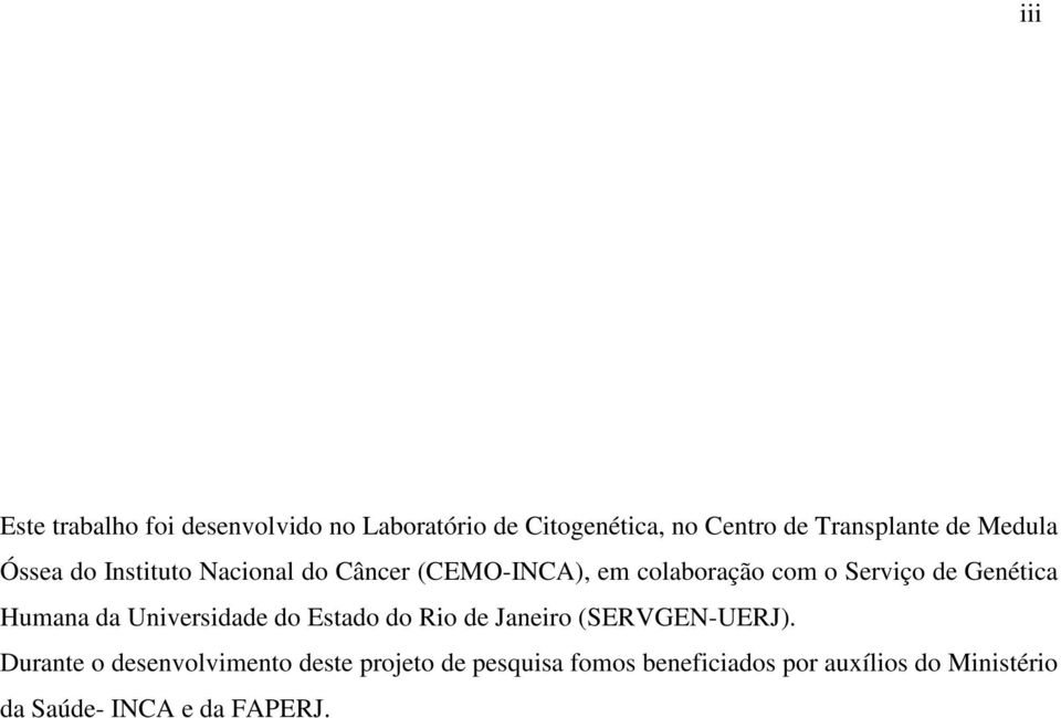 Genética Humana da Universidade do Estado do Rio de Janeiro (SERVGEN-UERJ).
