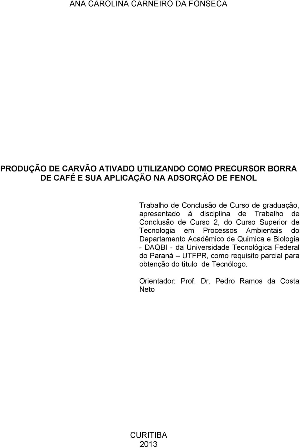 Tecnologia em Processos Ambientais do Departamento Acadêmico de Química e Biologia - DAQBI - da Universidade Tecnológica Federal do