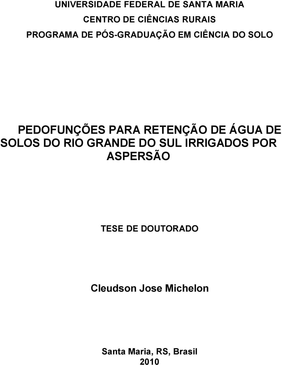 RETENÇÃO DE ÁGUA DE SOLOS DO RIO GRANDE DO SUL IRRIGADOS POR