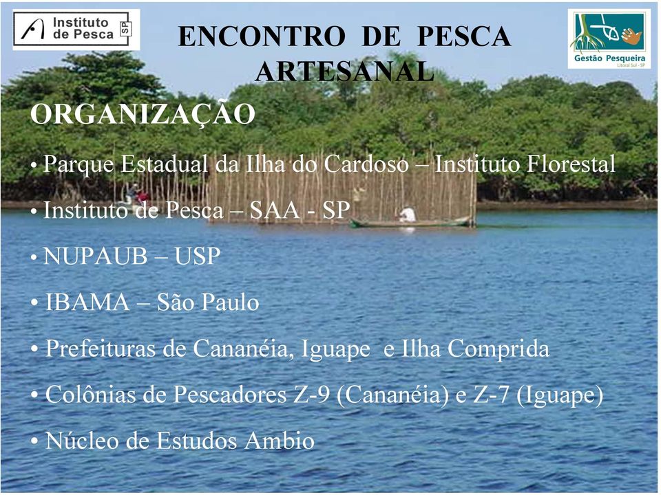 IBAMA São Paulo Prefeituras de Cananéia, Iguape e Ilha Comprida