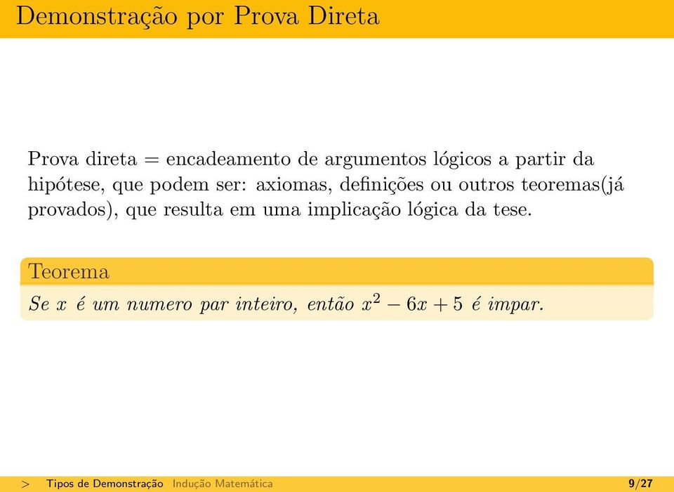 provados), que resulta em uma implicação lógica da tese.