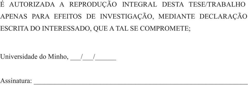 INVESTIGAÇÃO, MEDIANTE DECLARAÇÃO ESCRITA DO