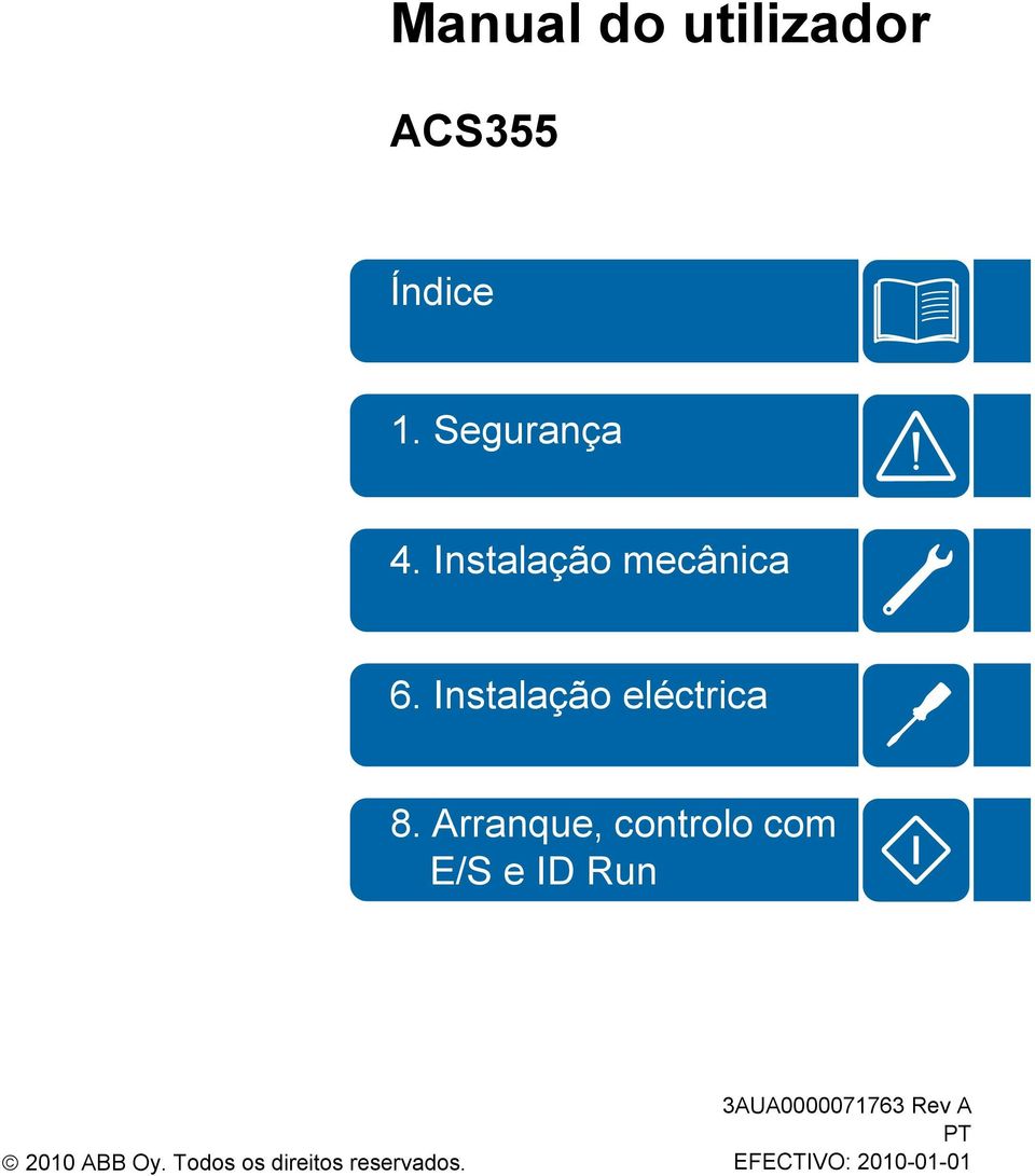 Arranque, controlo com E/S e ID Run 2010 ABB Oy.