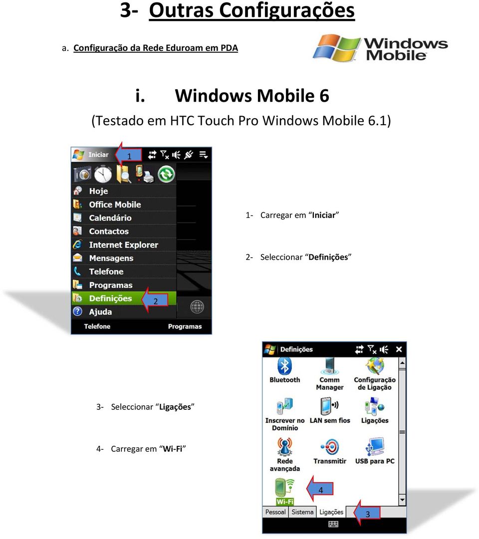 Windows Mobile 6 (Testado em HTC Touch Pro Windows Mobile
