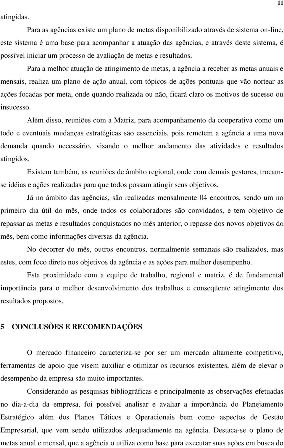 processo de avaliação de metas e resultados.