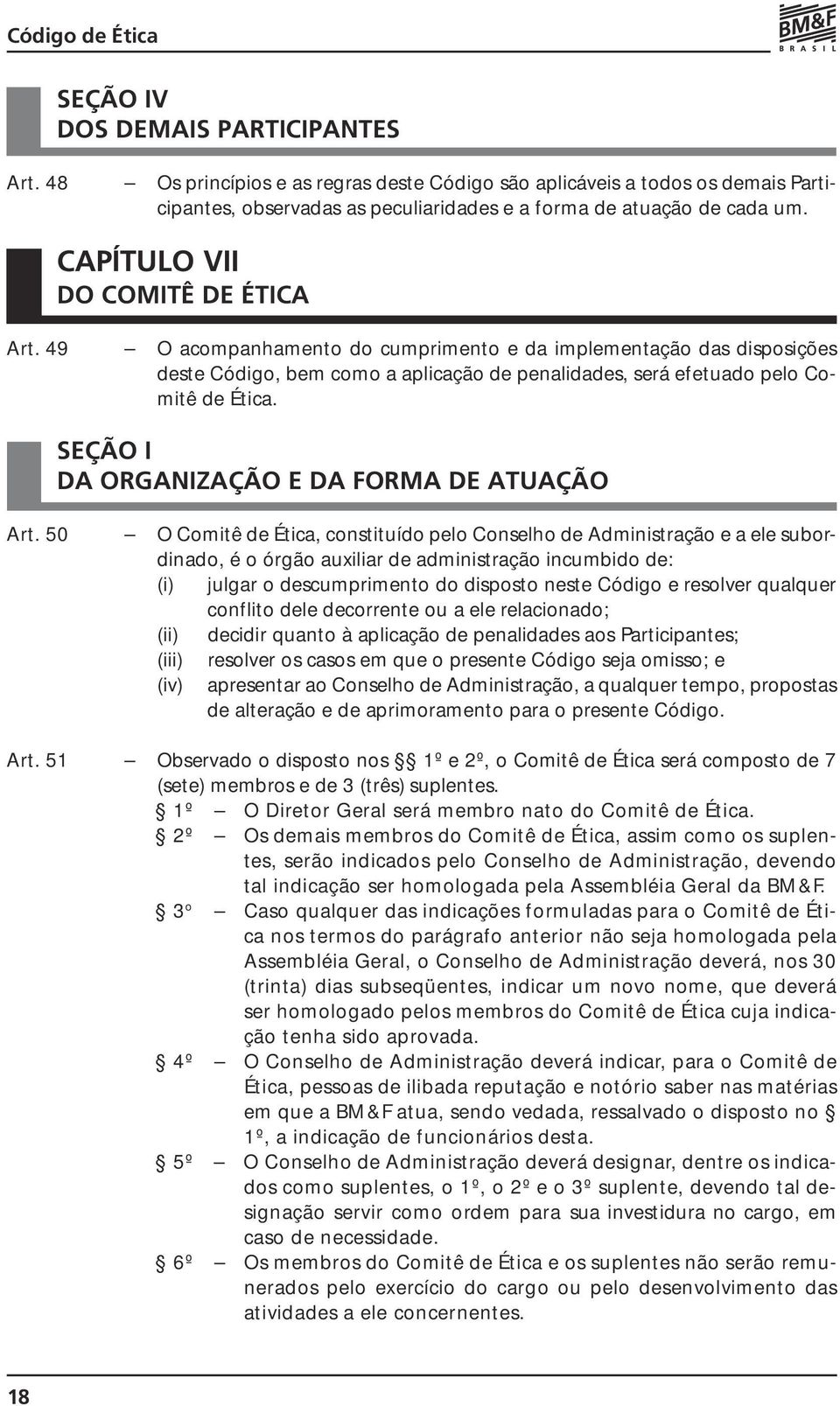 SEÇÃO I DA ORGANIZAÇÃO E DA FORMA DE ATUAÇÃO Art.