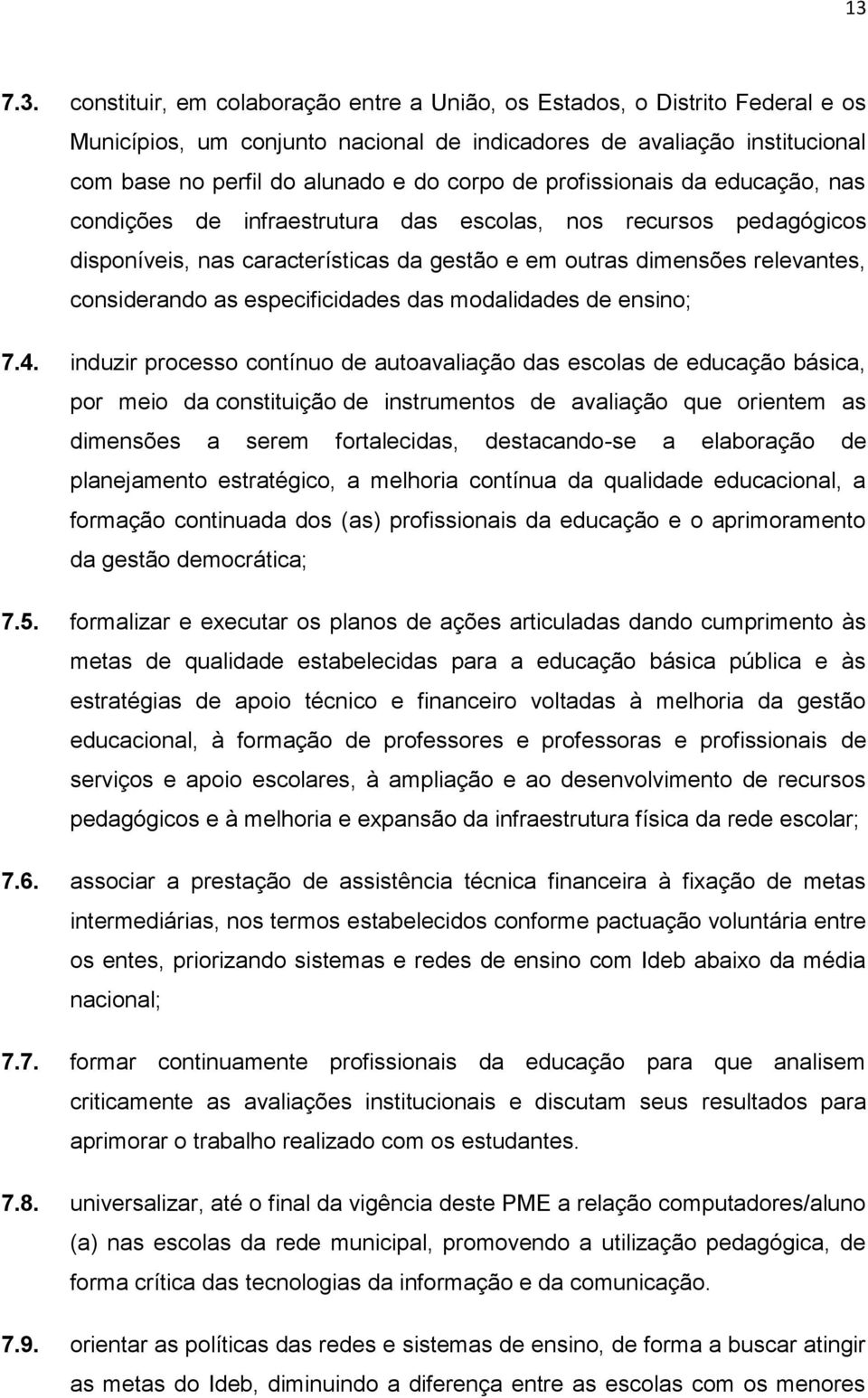 especificidades das modalidades de ensino; 7.4.