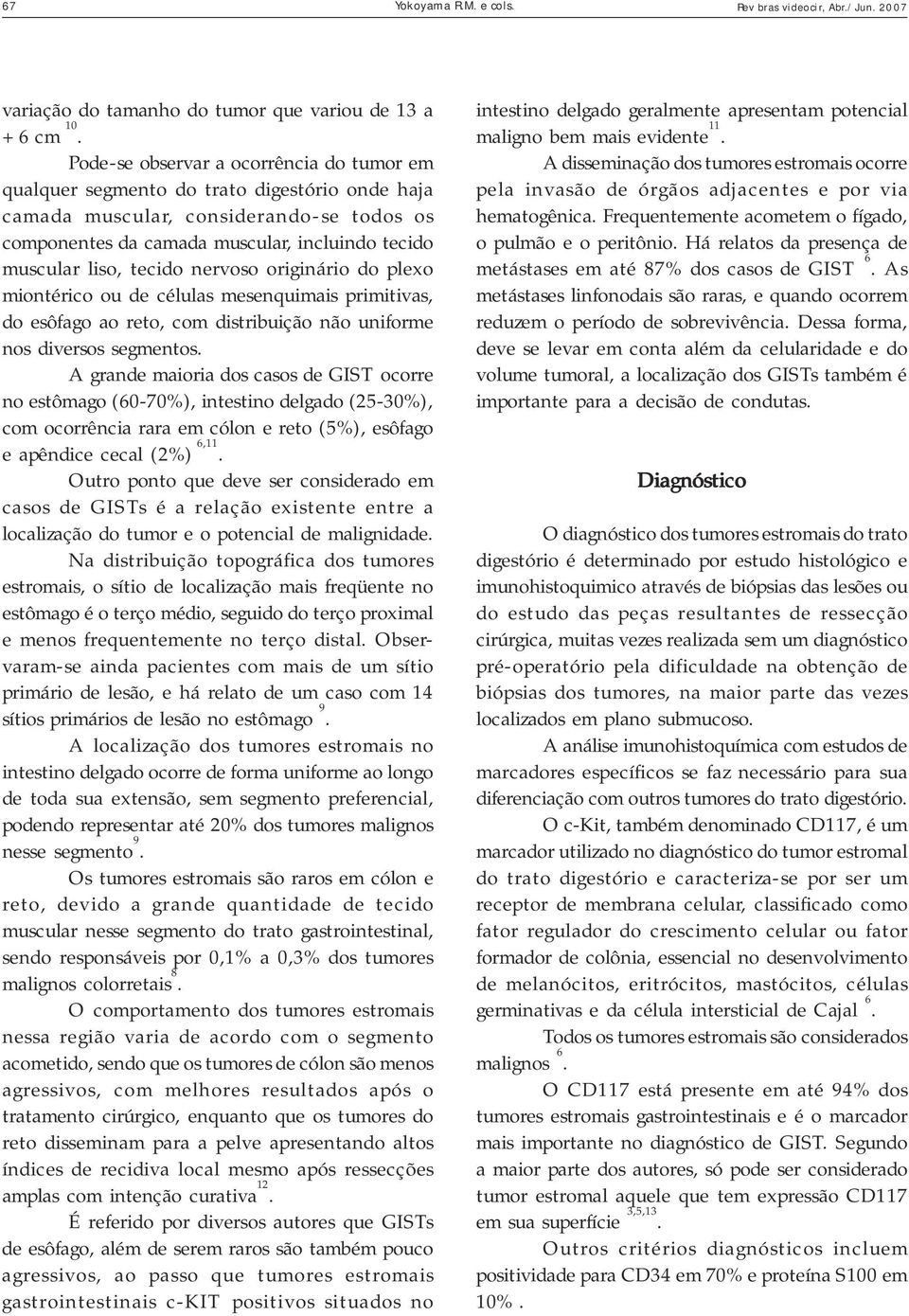 tecido nervoso originário do plexo miontérico ou de células mesenquimais primitivas, do esôfago ao reto, com distribuição não uniforme nos diversos segmentos.