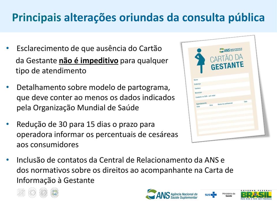 Organização Mundial de Saúde Redução de 30 para 15 dias o prazo para operadora informar os percentuais de cesáreas aos