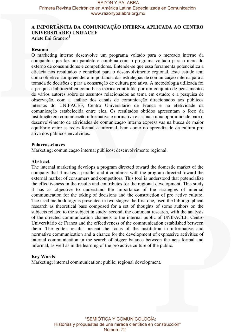 Entende-se que essa ferramenta potencializa a eficácia nos resultados e contribui para o desenvolvimento regional.