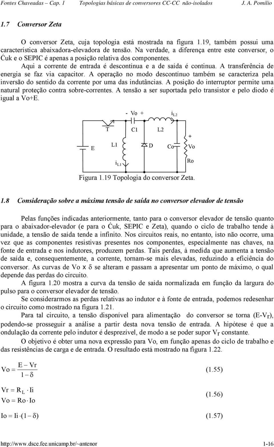 A transferênca de energa se faz va capactor. A operação no modo descontínuo também se caracterza pela nversão do sentdo da corrente por uma das ndutâncas.