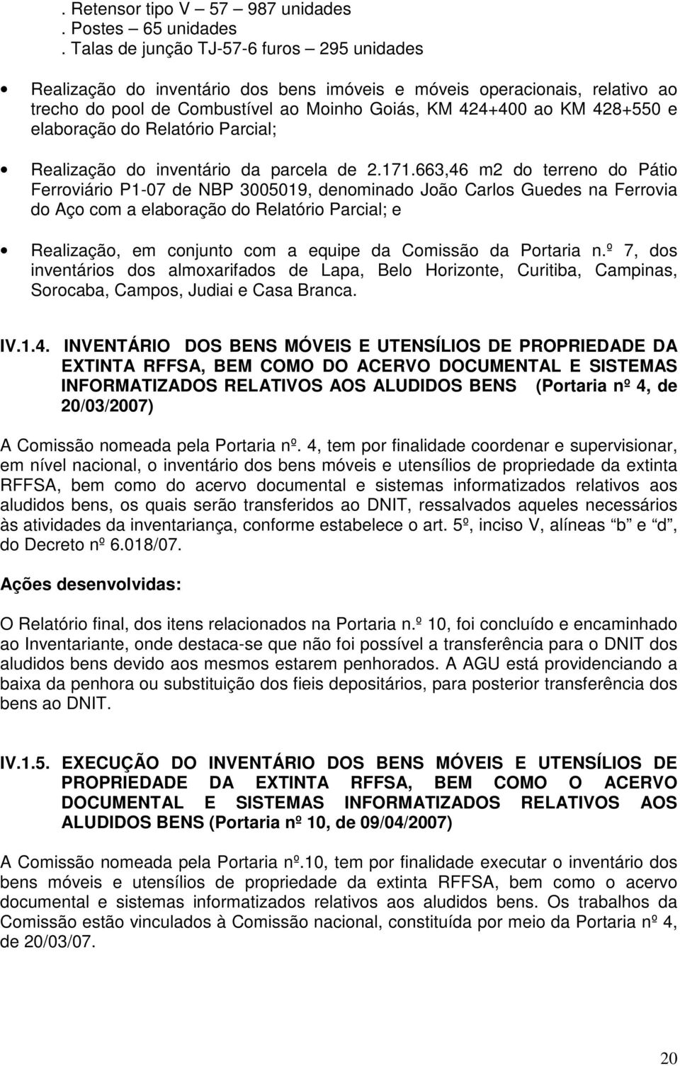 elaboração do Relatório Parcial; Realização do inventário da parcela de 2.171.